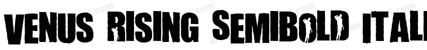 Venus Rising SemiBold Italic字体转换